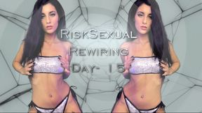 RiskSexual Rewiring Day - 15