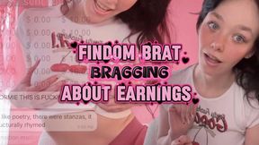 Findom Brat BRAGS About Earnings JAN 2026