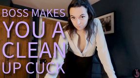 Boss Makes You A Clean Up Cuck