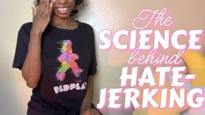 The Science Behind Hate-Jerking