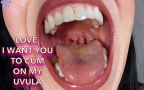 Love, I Want You to Cum on My Uvula Video Request