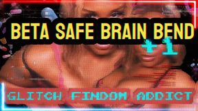 Beta Safe Brain Bend - Glitch Findom Addict