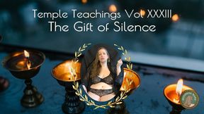 Temple Teachings Vol XXXIII: The Gift of Silence