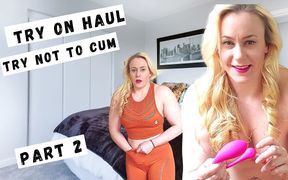 Try on haul, try not to cum. Part 2