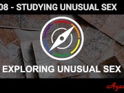 Exploring Unusual Sex S1E08 - Studying Unusual Sex