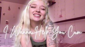 I Wanna Help You Cum