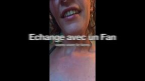 un echange torride avec un fan !! toi aussi profites-en et viens demander ...