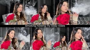 smoking holding my bday roses
