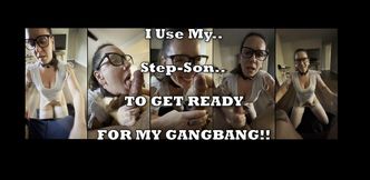 I use My Step-SON to Get Ready for My Gangbang Weekend