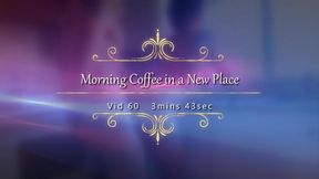 Vid60 – Morning Coffee in a New Place 🎞️