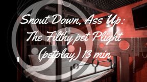 Snout Down, Ass Up: The Filthy pet Plight (petplay) 13 min