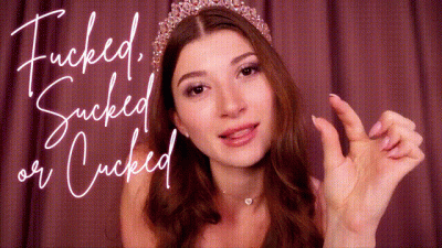 Fucked, Sucked or Cucked