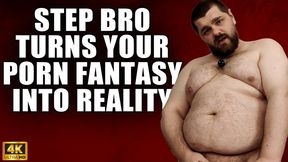 KingMarti: StepBrother Makes Your Porn Fantasy Reality - 4k UHD 2160p
