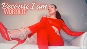 Because I am worth it