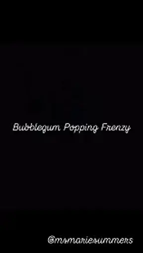 Bubblegum Popping Frenzy