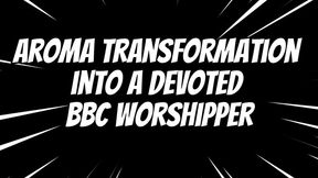 Aroma Transformation into a Devoted BBC Worshipper 13 min