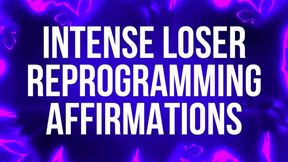 Intense Loser Reprogramming Affirmations