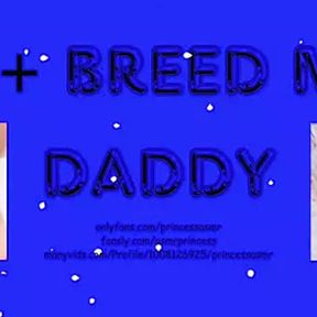 BREED ME DADDY