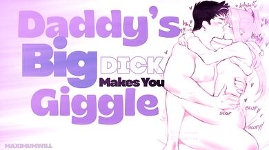 Daddy Says NO but then makes you Giggle like CRAZY On his WIDE DICK