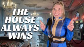 The House Always Wins