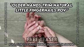 Older Hands Trim Natural Little Fingernails POV
