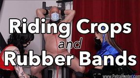 Riding Crops and Rubber Bands