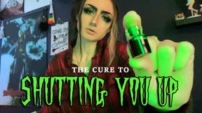 The Cure To Shutting You Up