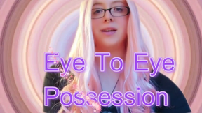 Eye to Eye- POSSESSION mind fuck