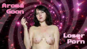 Aroma Goon Loser Porn