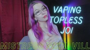 Vaping Topless JOI