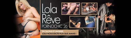 Pornochic 26 - Lola Rêve