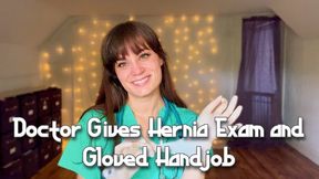 Doctor Gives Hernia Exam and Gloved Handjob