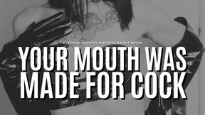 Your Mouth Was Made For Cock: Encouraged Bi and Oral Training Femdom MP3