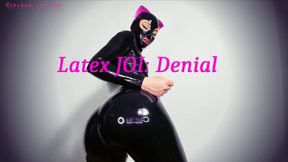 Latex JOI: Denial