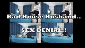 Sex Denial for The Bad House Husband