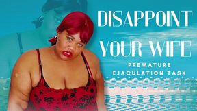 Disappoint Your Wife 720p - Premature Ejaculation Task and Ebony Female Domination by BBW Goddess Bella Trixxx