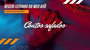 Recebi leitinho do meu av&ocirc_ - Contos Safados
