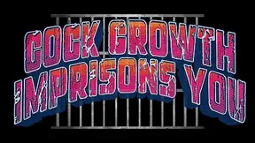 Cock Growth Imprisons You