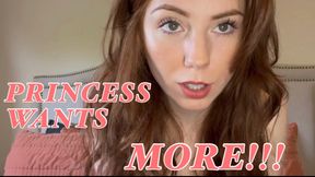 Princess Wants More