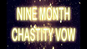 NINE-MONTH CHASTITY VOW