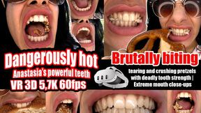 5,7K VR 60FPS | Extreme Close-Dangerously hot: Anastasia’s powerful teeth destroy pretzels mercilessly right under your nose – Intense biting, tiger-like tearing, mashing into pulp & swallowing | Tooth Crushing Fetish, Open Mouth, Showing Teeth,