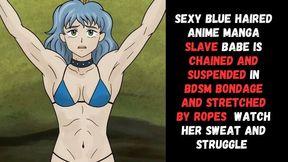 sexy blue haired anime manga slave babe is chained and suspended in bdsm bondage and stretched by ropes watch her sweat and struggle