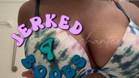 Jerked 4 Boobs