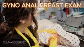 GYNO ANAL BREAST EXAM Watch Nurse Luna give her patient a breast, anal and vaginal exam with her anal and vaginal speculum. Wearing PVC Vinyl apron, marigold rubber gloves