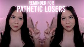 Reminder For Pathetic Losers