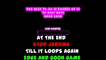 Try to beat the game jerk to asses
