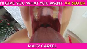 Macy - I'll give you what you want! - VR 360 8K