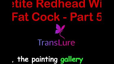 Petite Redhead With Fat Cock - Part 5. English Audio Sex Story