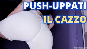 PUSH-UPPATI IL CAZZO
