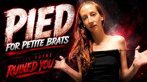PIED For Petite Brats — Callie Rayne Ruined You